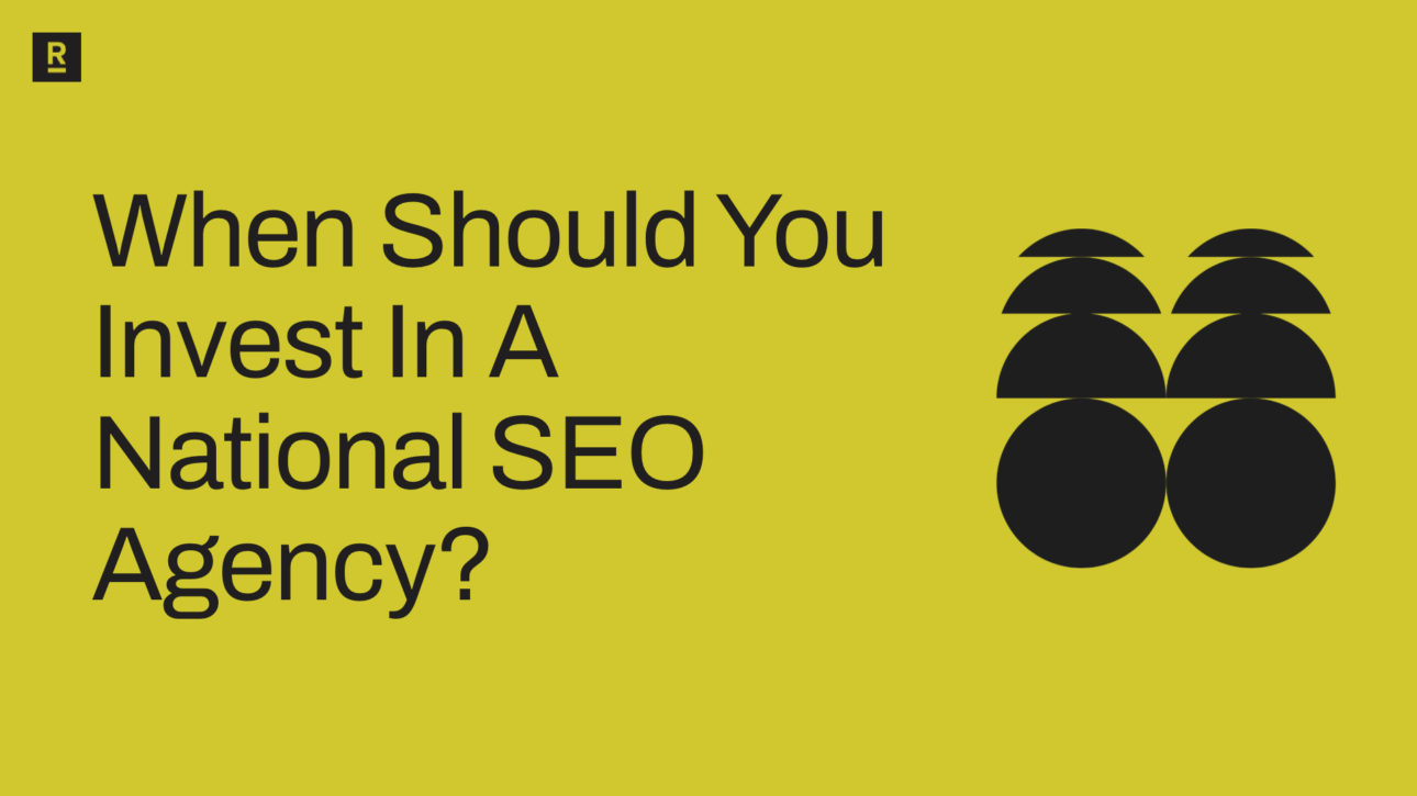 when-to-invest-in-a-national-seo-agency-featured-image.png