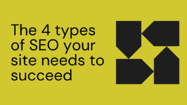 The 4 types of SEO your site needs to succeed