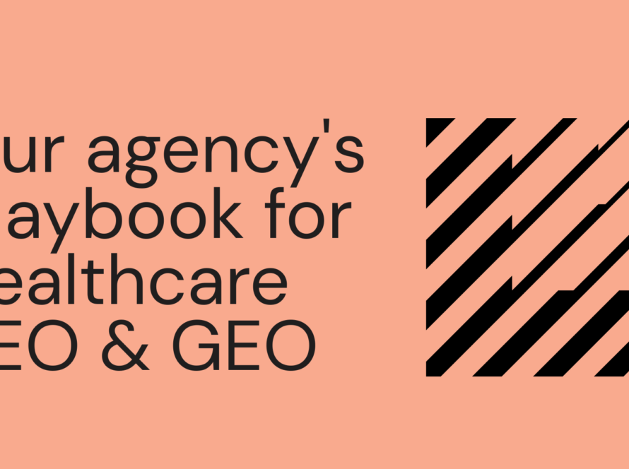 Our agency's playbook for healthcare SEO & GEO
