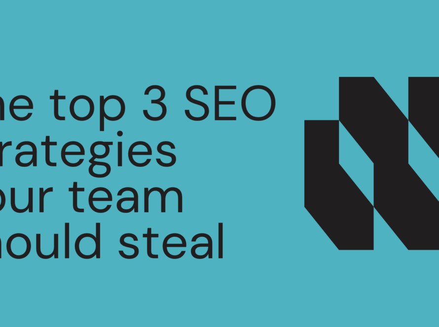 The top 3 SEO strategies your team should steal