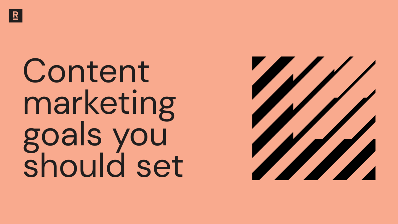 content_marketing_goals_you_should_set