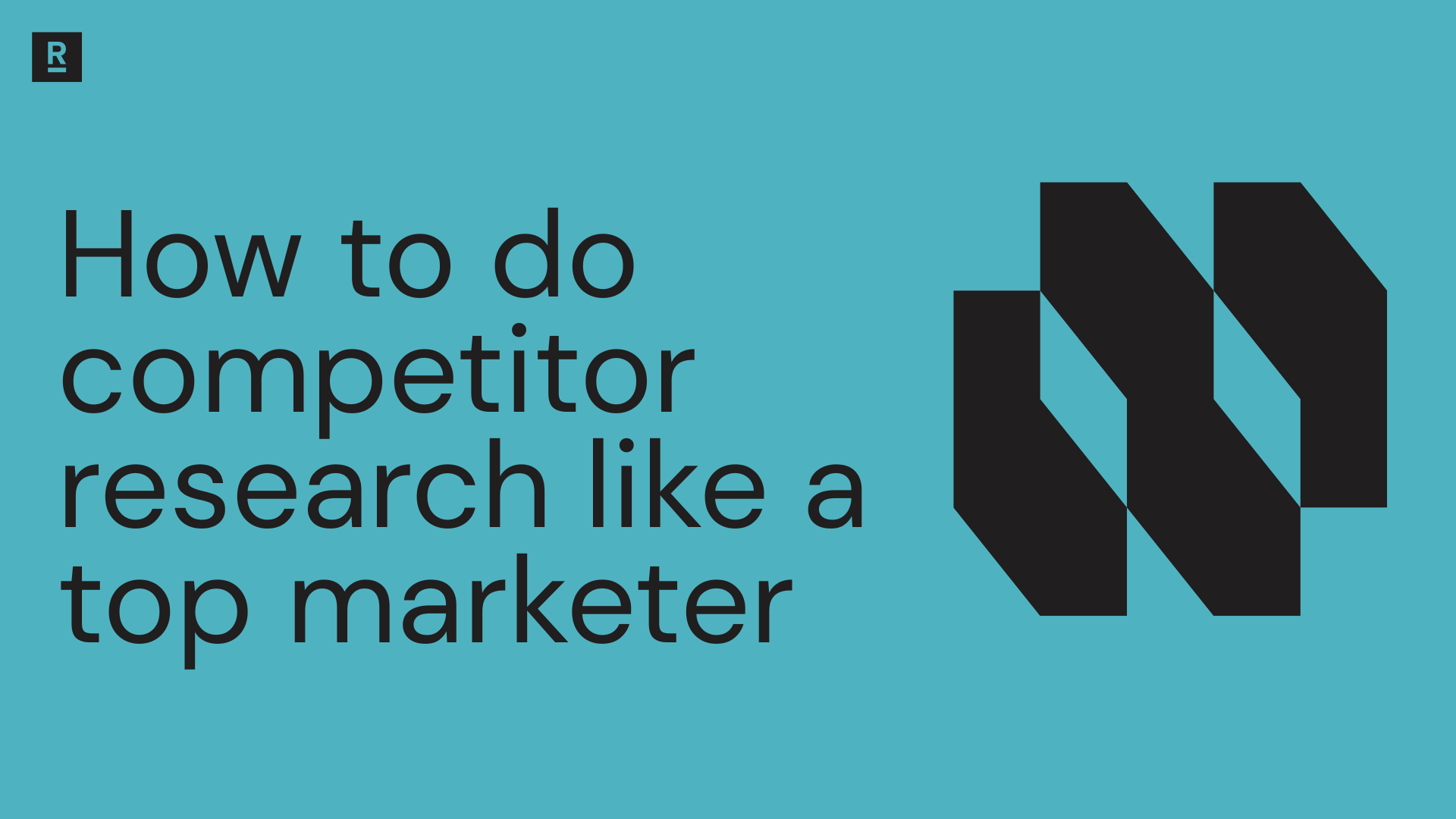 how_to_do_competitor_research_like_a_top_marketer
