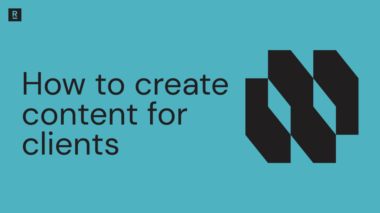 How to create content for clients