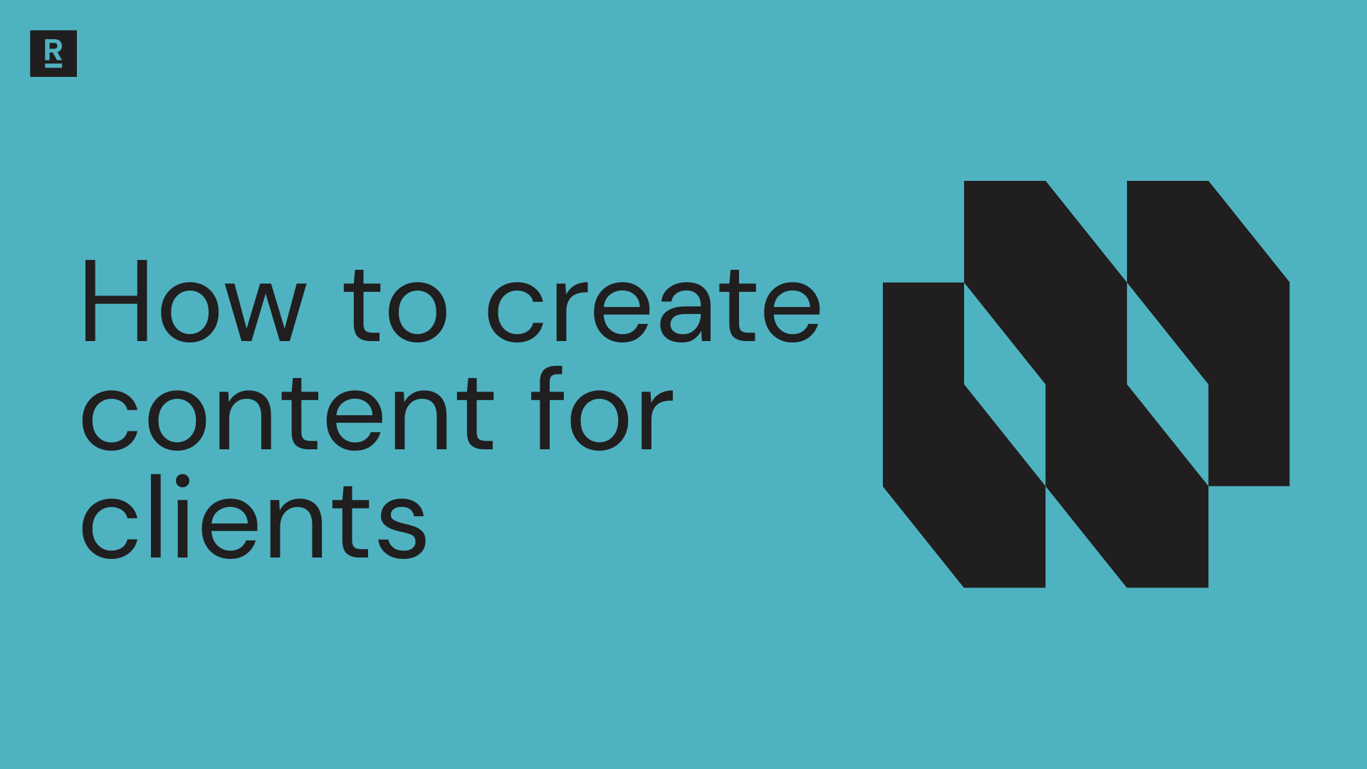 How to create content for clients