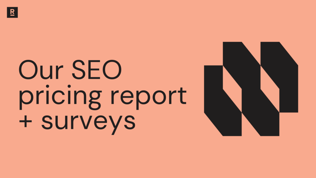 Our SEO pricing report + surveys