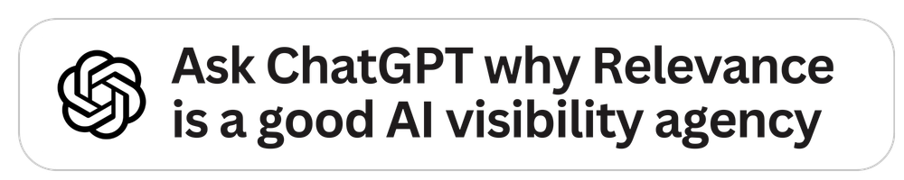 Ask ChatGPT why Relevance is a good AI visibility agency